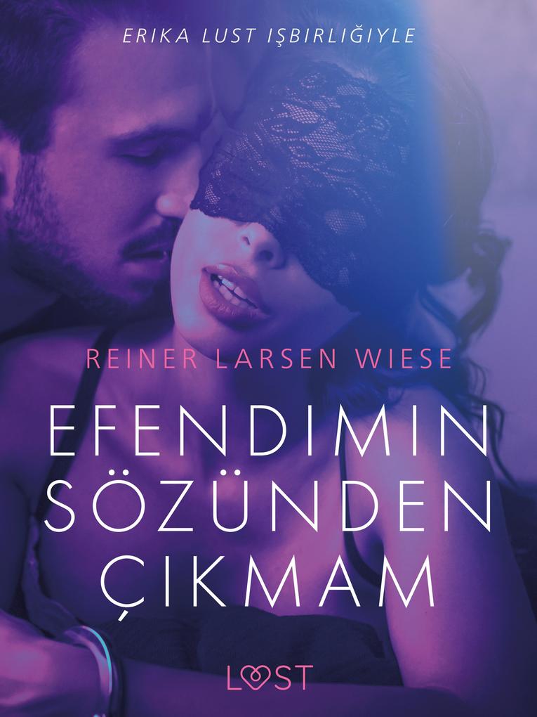 Produktbild: Efendimin Sözünden Çikmam - Erotik Öykü | Reiner Larsen Wiese
