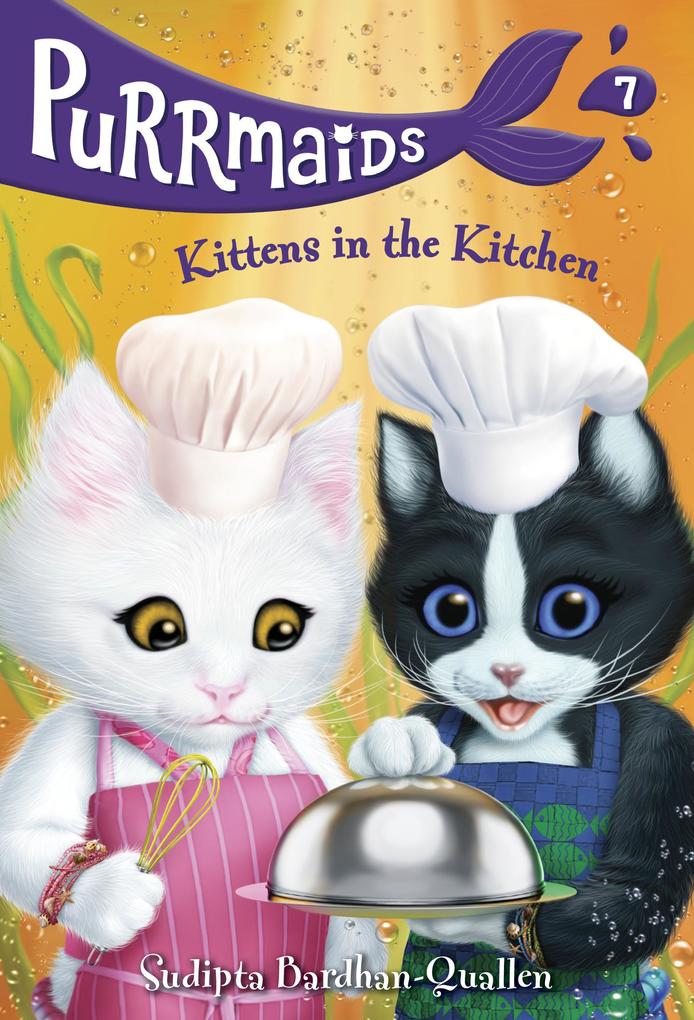 Produktbild: Purrmaids #7: Kittens in the Kitchen | Sudipta Bardhan-Quallen