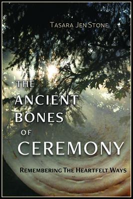 The Ancient Bones of Ceremony als eBook epub