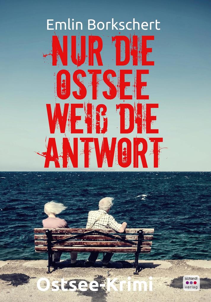 Emlin Borkschert: Nur Die Ostsee Weiß Die Antwort: Kripo Anklam ...