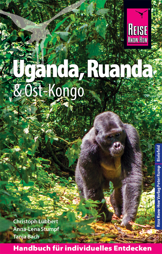 Produktbild: Reise Know-How Reiseführer Uganda, Ruanda, Ost-Kongo | Christoph Lübbert, Anna-Lena Stumpf, Tanja Bach