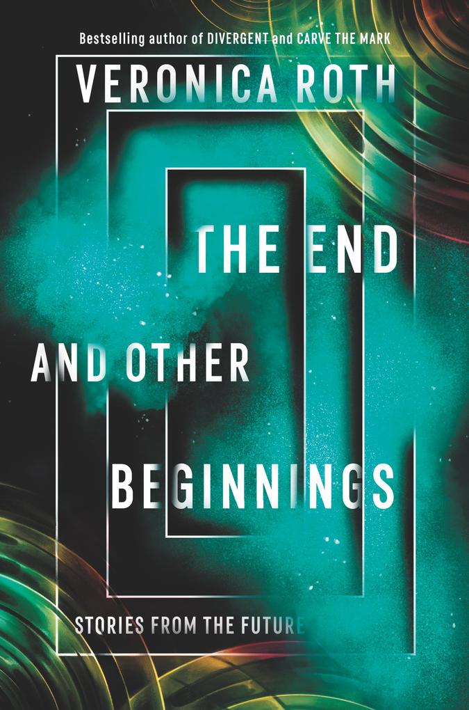 Produktbild: The End and Other Beginnings | Veronica Roth