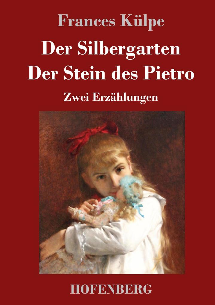 Produktbild: Der Silbergarten / Der Stein des Pietro | Frances Külpe