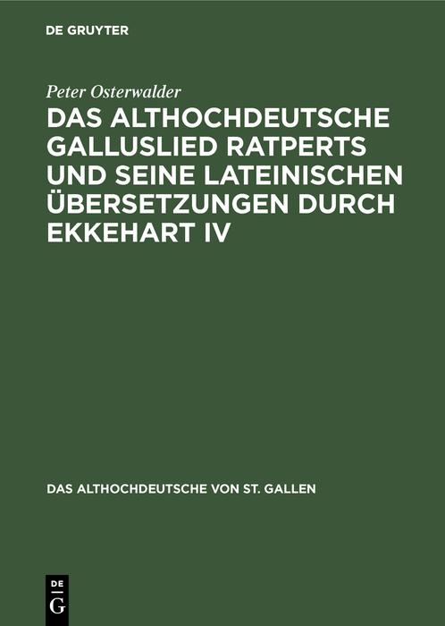 Das althochdeutsche Galluslied Ratperts und seine lateinischen Übersetzungen durch Ekkehart IV als eBook pdf