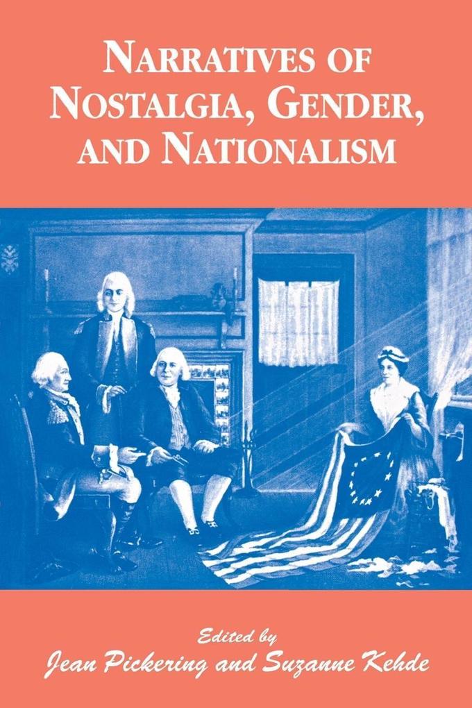 Narratives of Nostalgia, Gender, and Nationalism als Taschenbuch