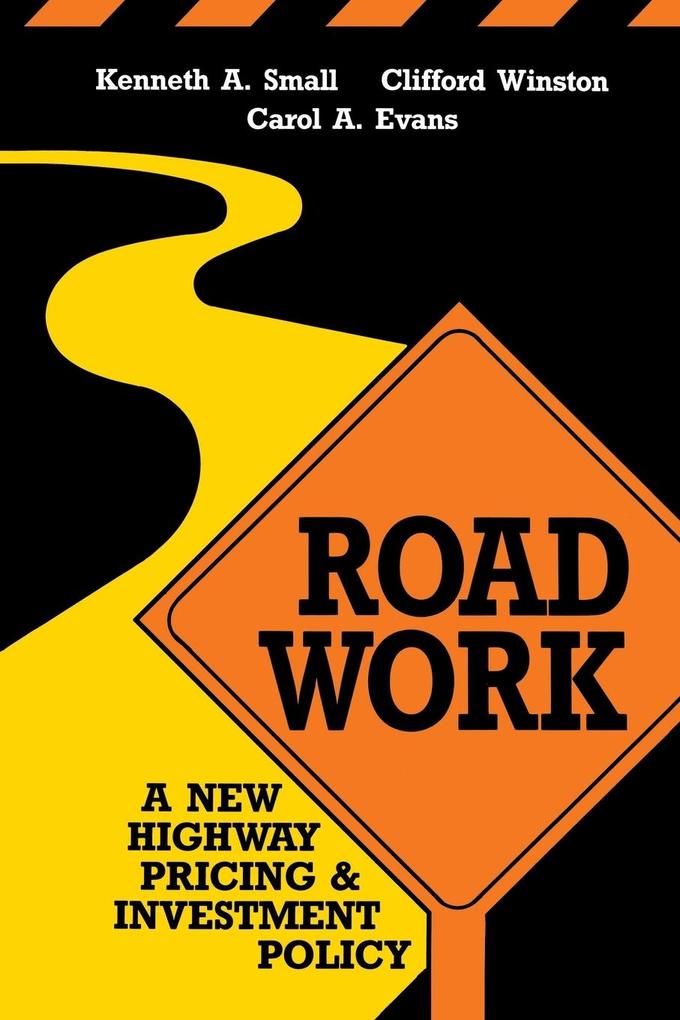 Road Work: A New Highway Pricing and Investment Policy als Taschenbuch