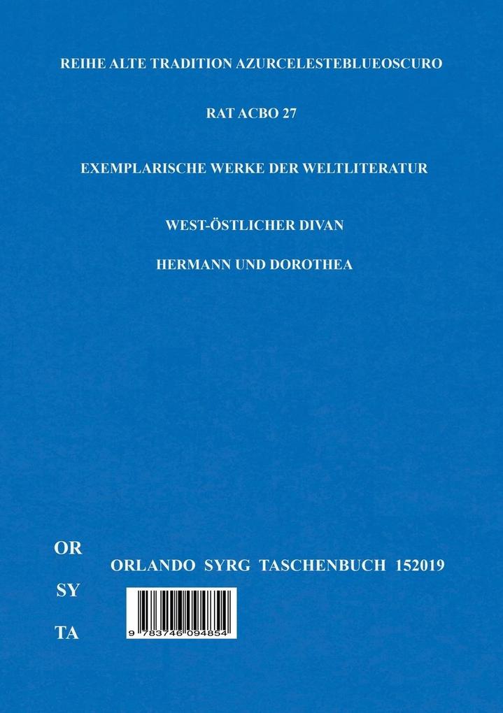 Weitere Ansicht: Johann Wolfgang von Goethes West-östlicher Divan, Hermann und Dorothea | Johann Wolfgang von Goethe, Orlando Syrg