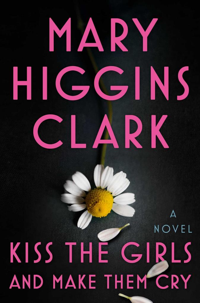 Produktbild: Kiss the Girls and Make Them Cry | Mary Higgins Clark
