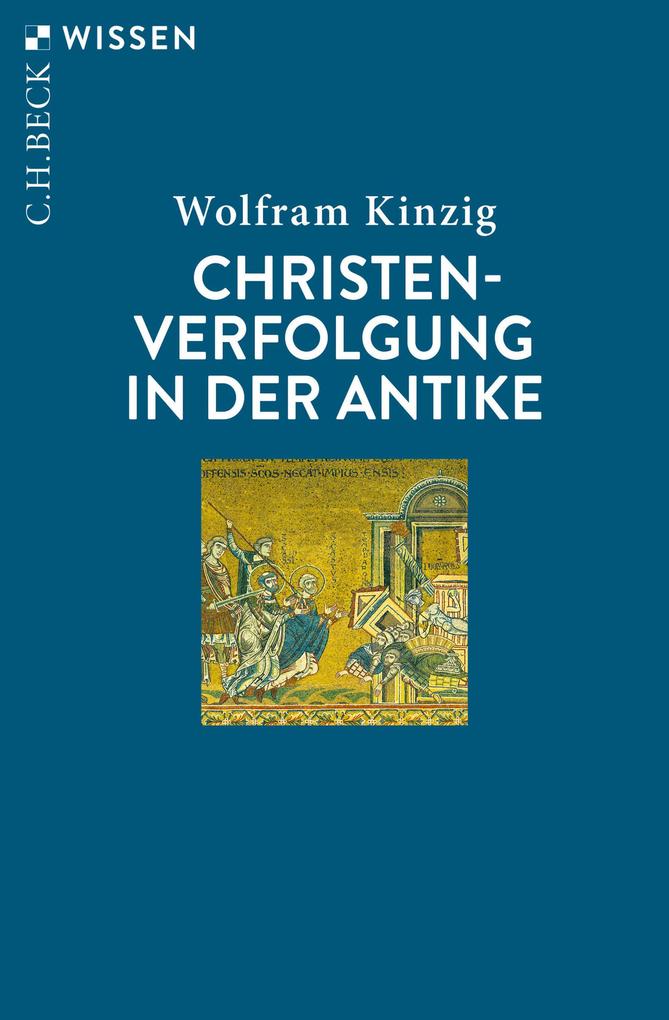 Produktbild: Christenverfolgung in der Antike | Wolfram Kinzig