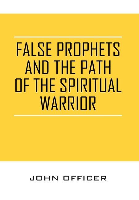 False Prophets and the Path of the Spiritual Warrior als Buch (gebunden)