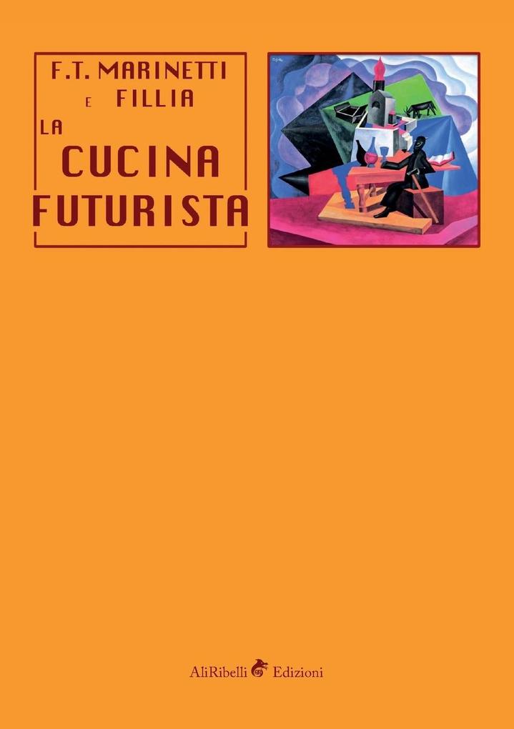 Produktbild: La cucina futurista | Filippo Tommaso Marinetti, Fillia