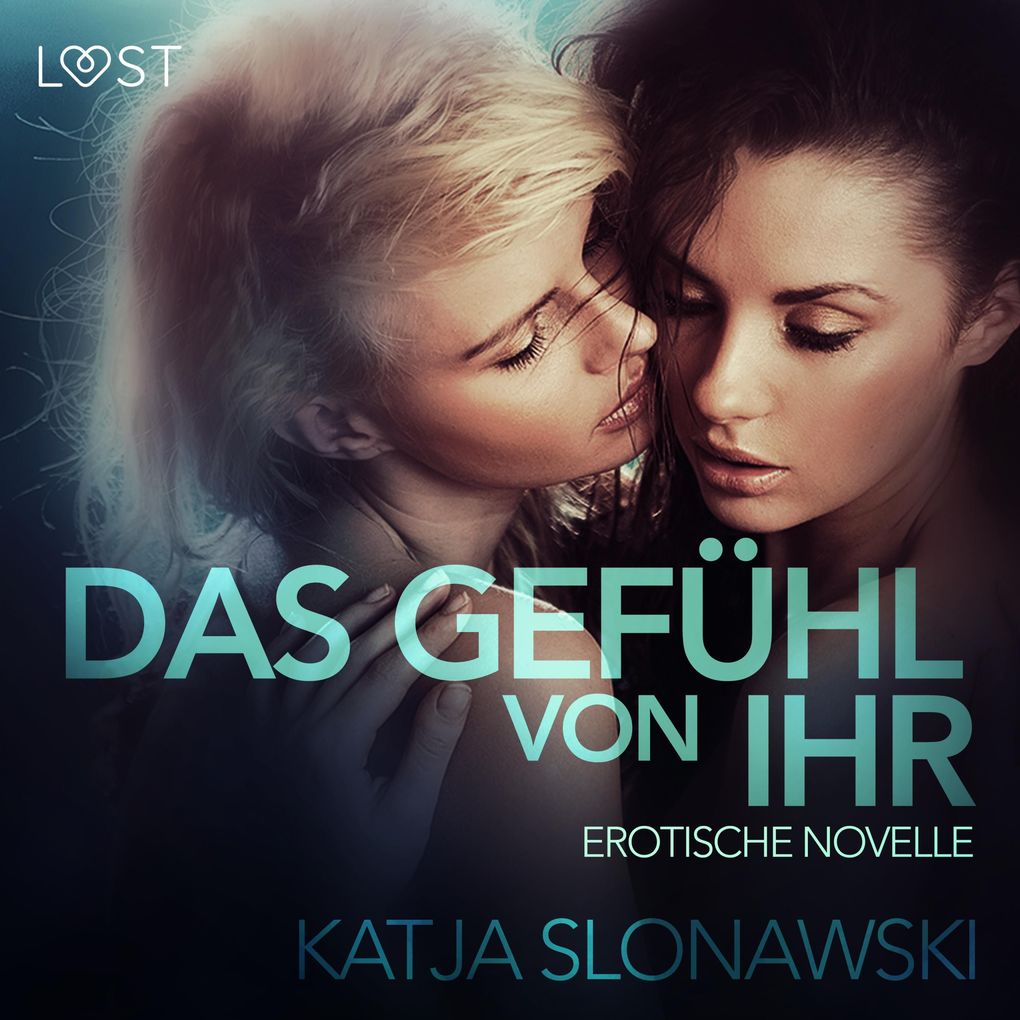 Produktbild: Das Gefühl von ihr: Erotische Novelle (Ungekürzt) | Katja Slonawski