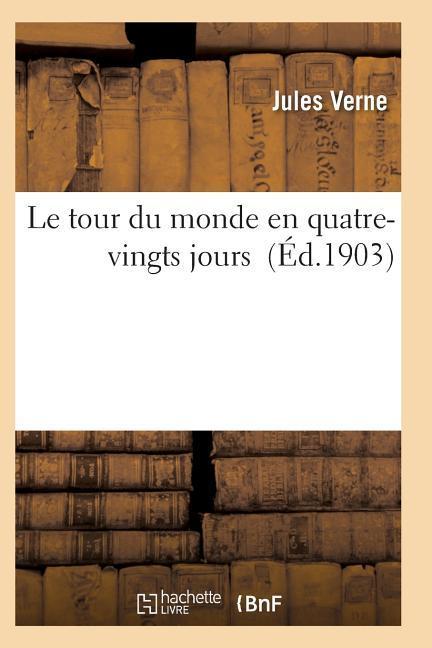 Produktbild: Le Tour Du Monde En Quatre-Vingts Jours | Jules Verne
