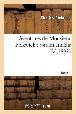 Aventures de Monsieur Pickwick: Roman Anglais.Tome 1 als Taschenbuch