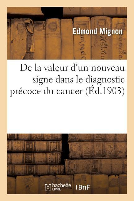 de la Valeur d'Un Nouveau Signe Dans Le Diagnostic Précoce Du Cancer als Taschenbuch