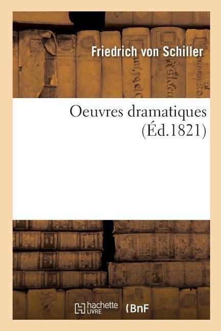 Produktbild: Oeuvres Dramatiques | Friedrich Schiller