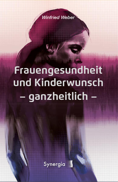 Produktbild: Frauengesundheit und Kinderwunsch ganzheitlich | Winfried Dr. Weber