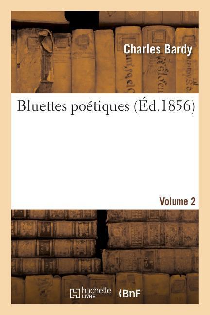 Bluettes Poétiques Volume 2 als Taschenbuch