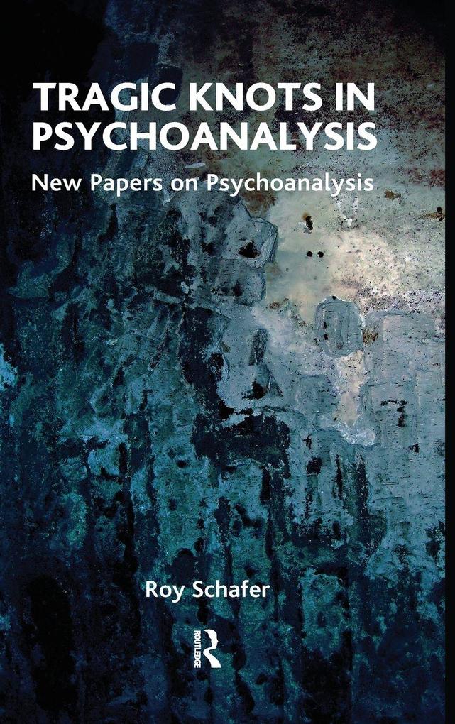 Produktbild: Tragic Knots in Psychoanalysis | ROY SCHAFER