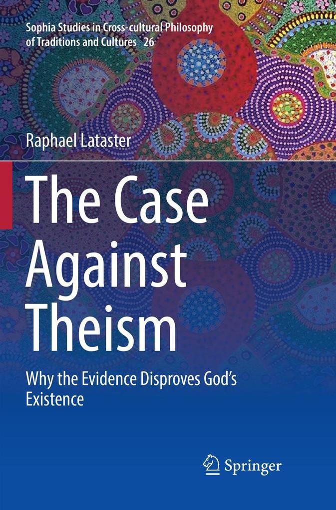 Produktbild: The Case Against Theism | Raphael Lataster