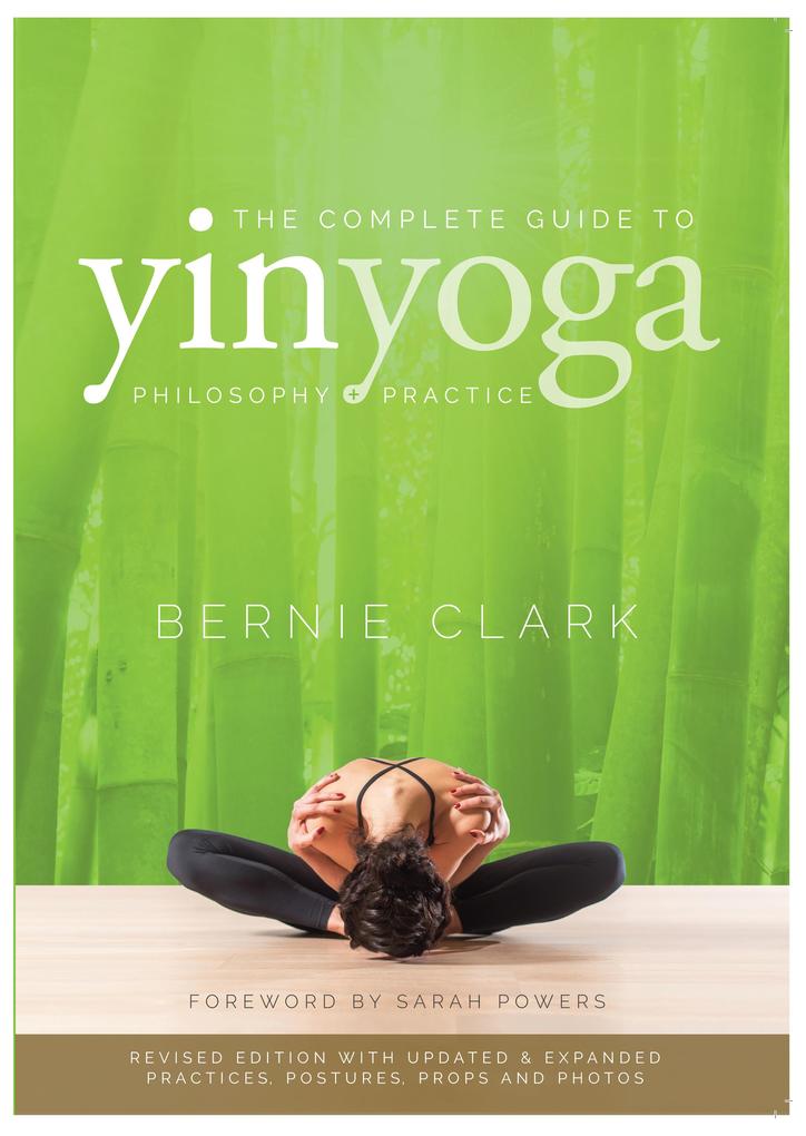 Produktbild: The Complete Guide to Yin Yoga | Bernie Clark