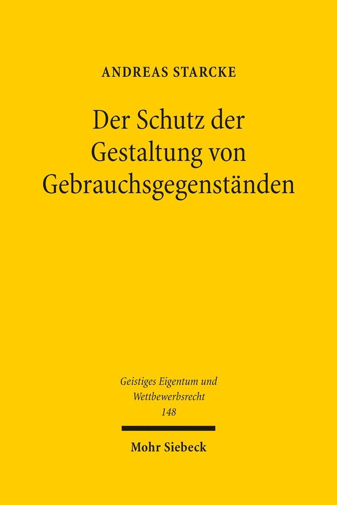 Produktbild: Der Schutz der Gestaltung von Gebrauchsgegenständen | Andreas Starcke