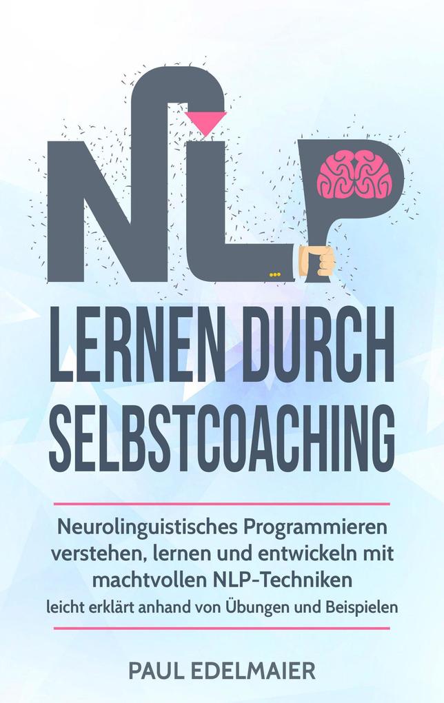 Produktbild: NLP Lernen Durch Selbstcoaching: | Paul Edelmaier
