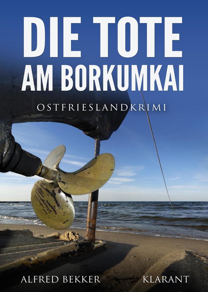 Produktbild: Die Tote am Borkumkai. Ostfrieslandkrimi | Alfred Bekker