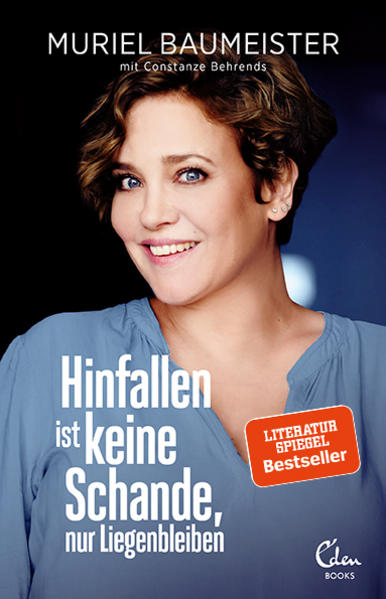 Produktbild: Hinfallen ist keine Schande, nur Liegenbleiben | Muriel Baumeister, Constanze Behrends