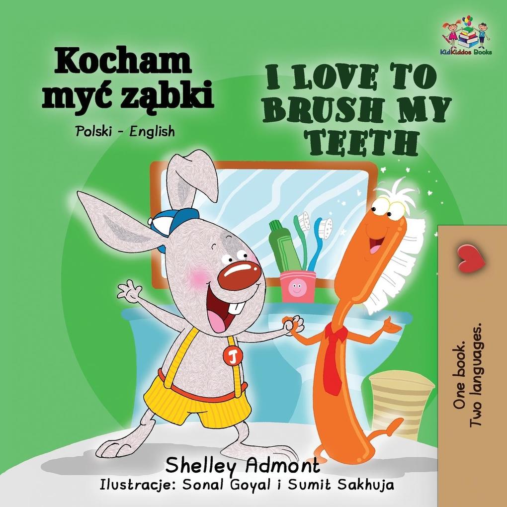Produktbild: I Love to Brush My Teeth (Polish English Bilingual Book) | Shelley Admont, Kidkiddos Books