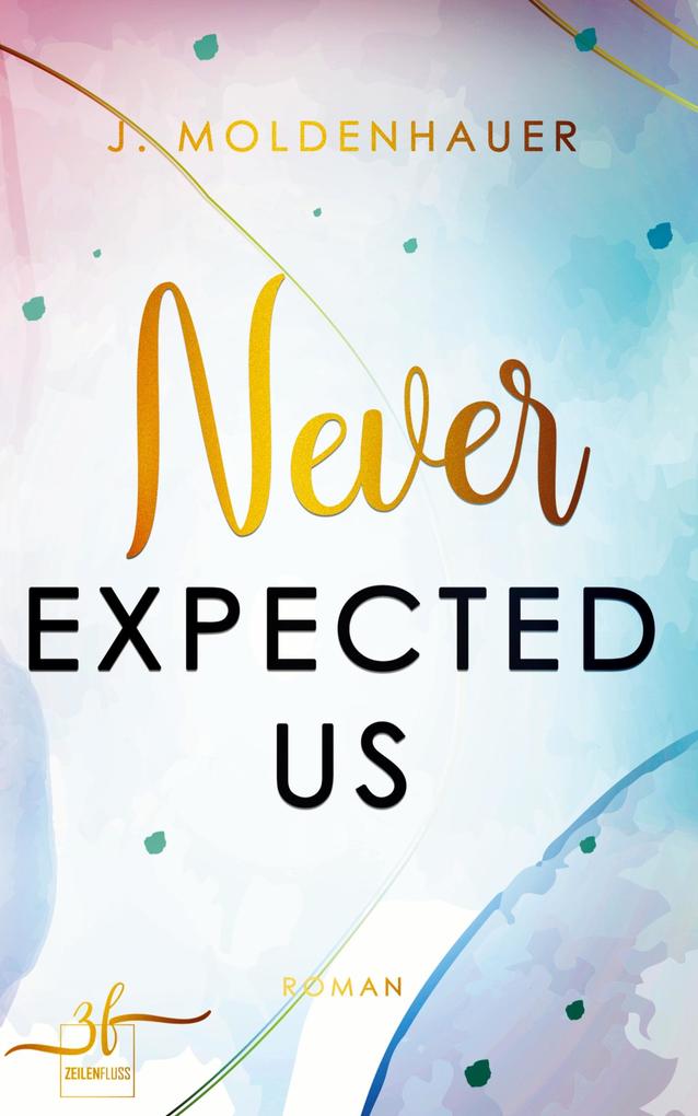 Produktbild: Never Expected Us | Moldenhauer J.