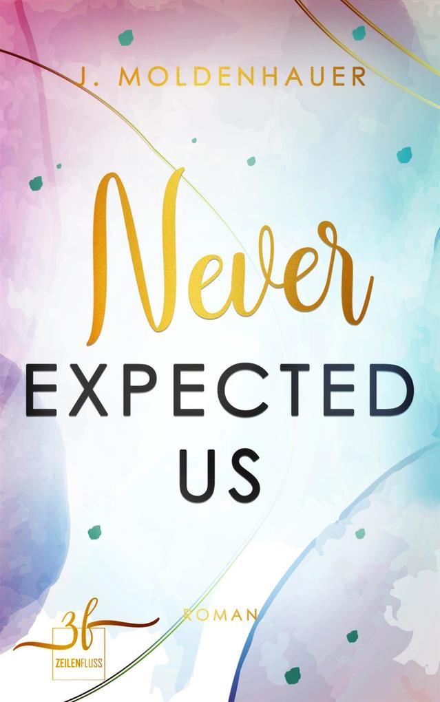 Produktbild: Never Expected Us | J. Moldenhauer