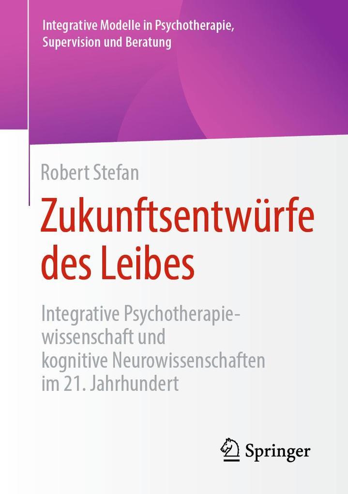 Produktbild: Zukunftsentwürfe des Leibes | Robert Stefan