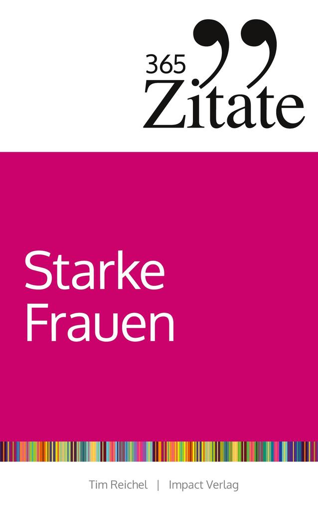 Produktbild: 365 Zitate für starke Frauen | Tim Reichel
