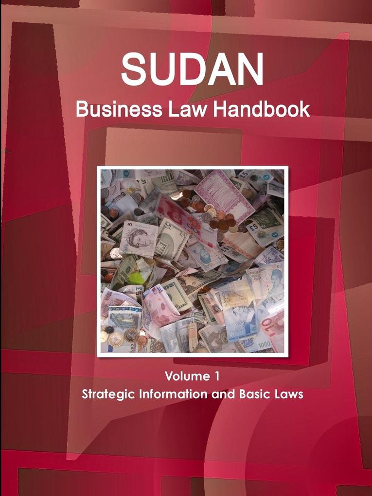 Sudan Business Law Handbook Volume 1 Strategic Information and Basic Laws als Taschenbuch