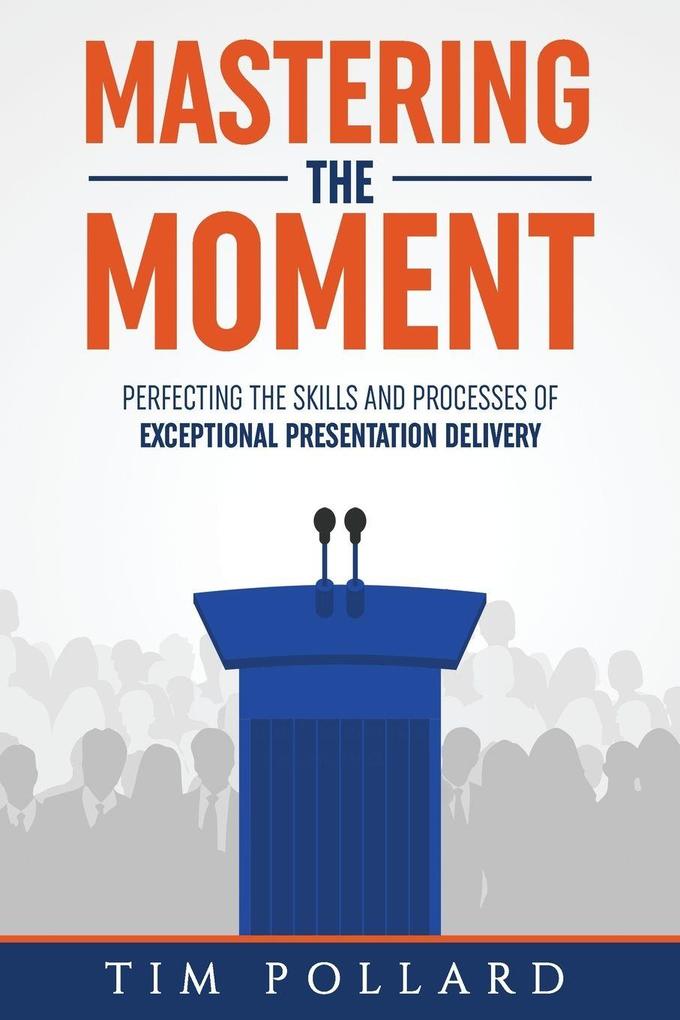Produktbild: Mastering the Moment | Tim Pollard