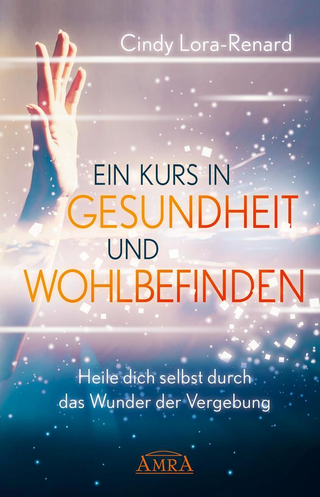 Produktbild: Ein Kurs in Gesundheit und Wohlbefinden | Cindy Lora-Renard