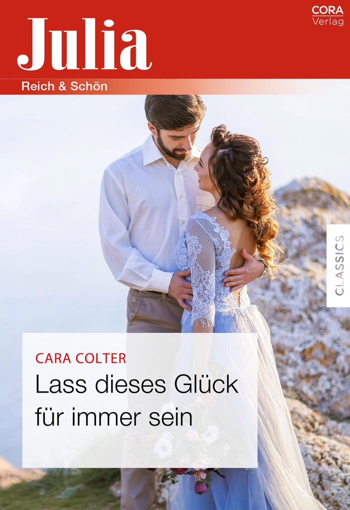Produktbild: Lass dieses Glück für immer sein | Cara Colter
