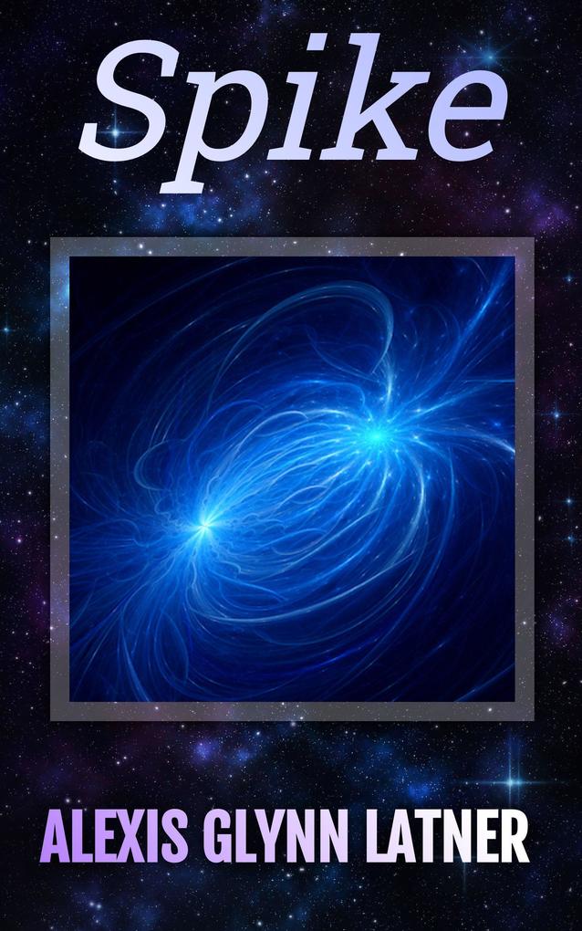 Produktbild: Spike (Aeon's Legacy) | Alexis Glynn Latner
