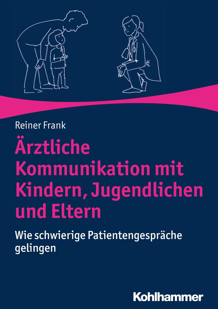 Produktbild: Ärztliche Kommunikation mit Kindern, Jugendlichen und Eltern | Reiner Frank