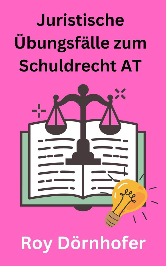Produktbild: Juristische Übungsfälle zum Schuldrecht AT | Roy Dörnhofer