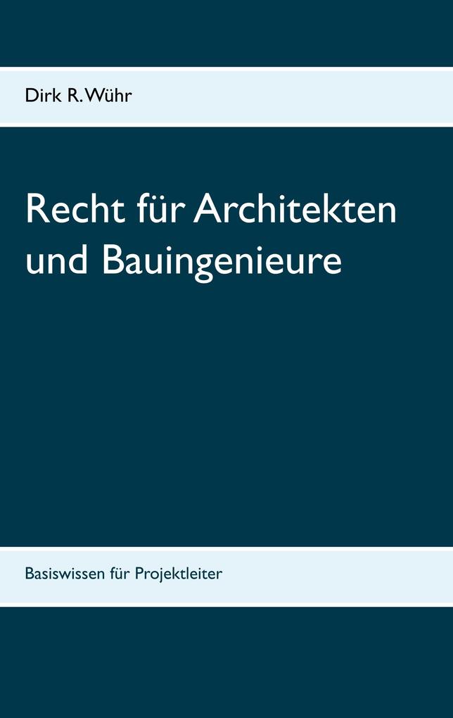 Produktbild: Recht für Architekten und Bauingenieure | Dirk R. Wühr