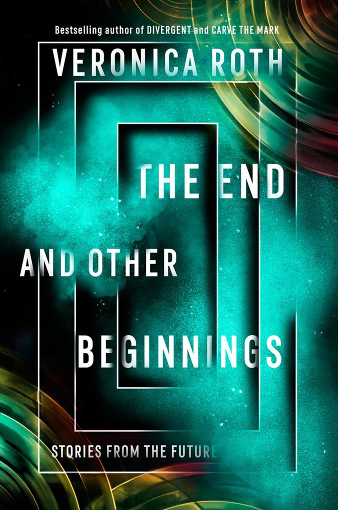 Produktbild: The End and Other Beginnings | Veronica Roth