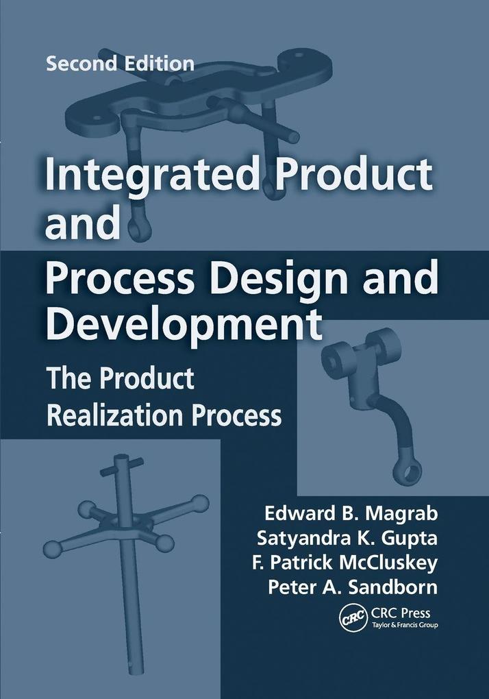 Produktbild: Integrated Product and Process Design and Development | Edward B. Magrab, Satyandra K. Gupta, F. Patrick McCluskey, Peter Sandborn