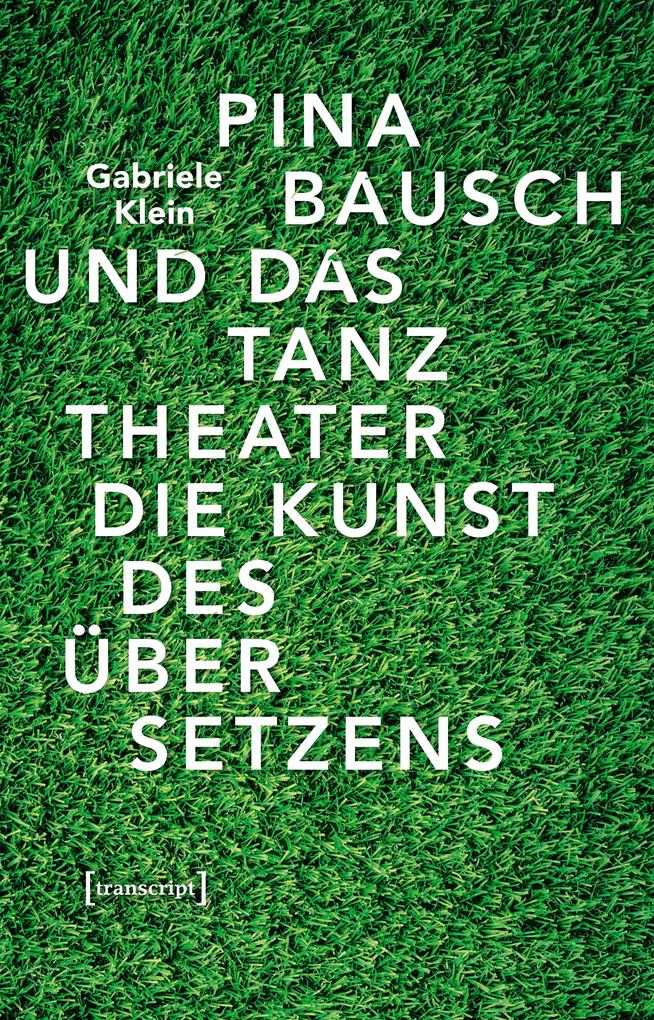 Produktbild: Pina Bausch und das Tanztheater | Gabriele Klein