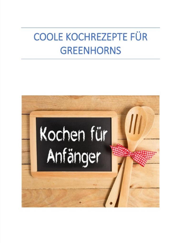 Produktbild: Coole Kochrezepte für Greenhorns | Werner Senften