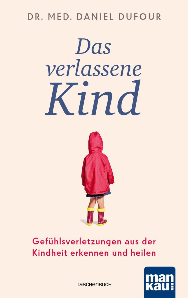 Produktbild: Das verlassene Kind | Dr. med. Daniel Dufour, Daniel Dufour