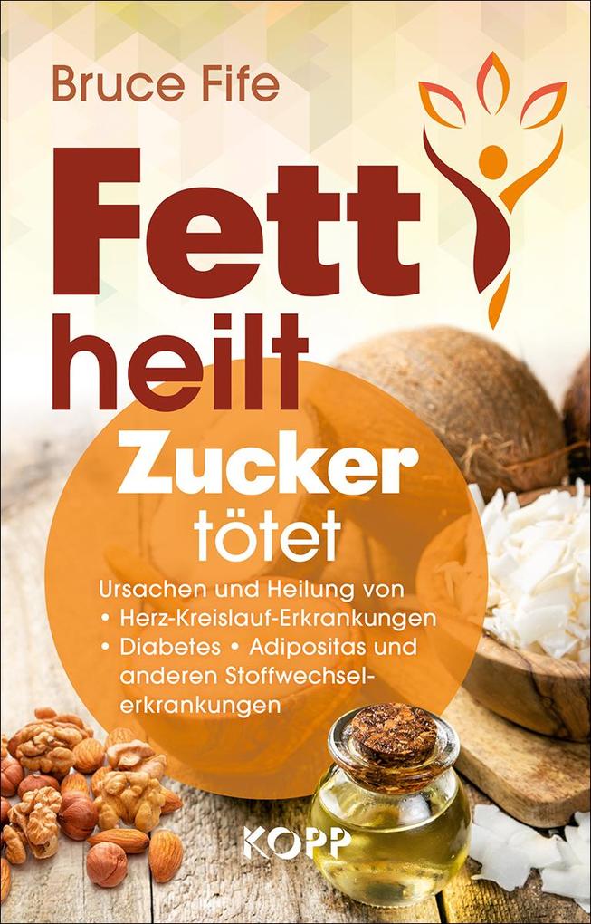 Produktbild: Fett heilt, Zucker tötet | Bruce Fife