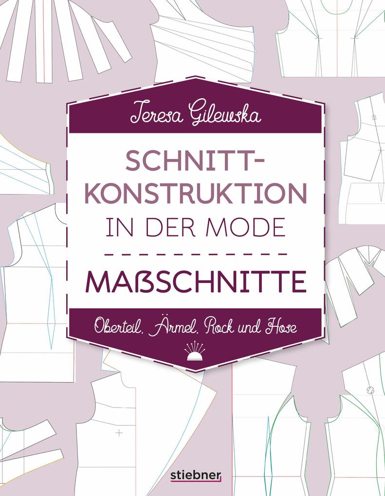 Produktbild: Schnittkonstruktion in der Mode - Maßschnitte | Teresa Gilewska
