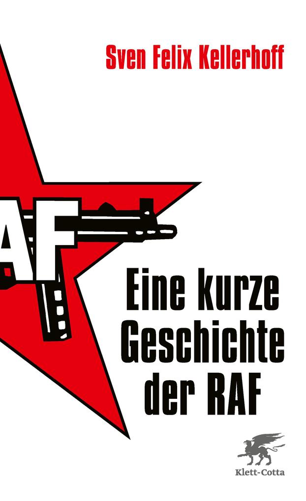 Produktbild: Eine kurze Geschichte der RAF | Sven Felix Kellerhoff